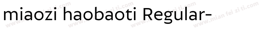 miaozi haobaoti Regular字体转换